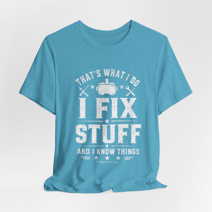 Fix Stuff, Know Things Tee