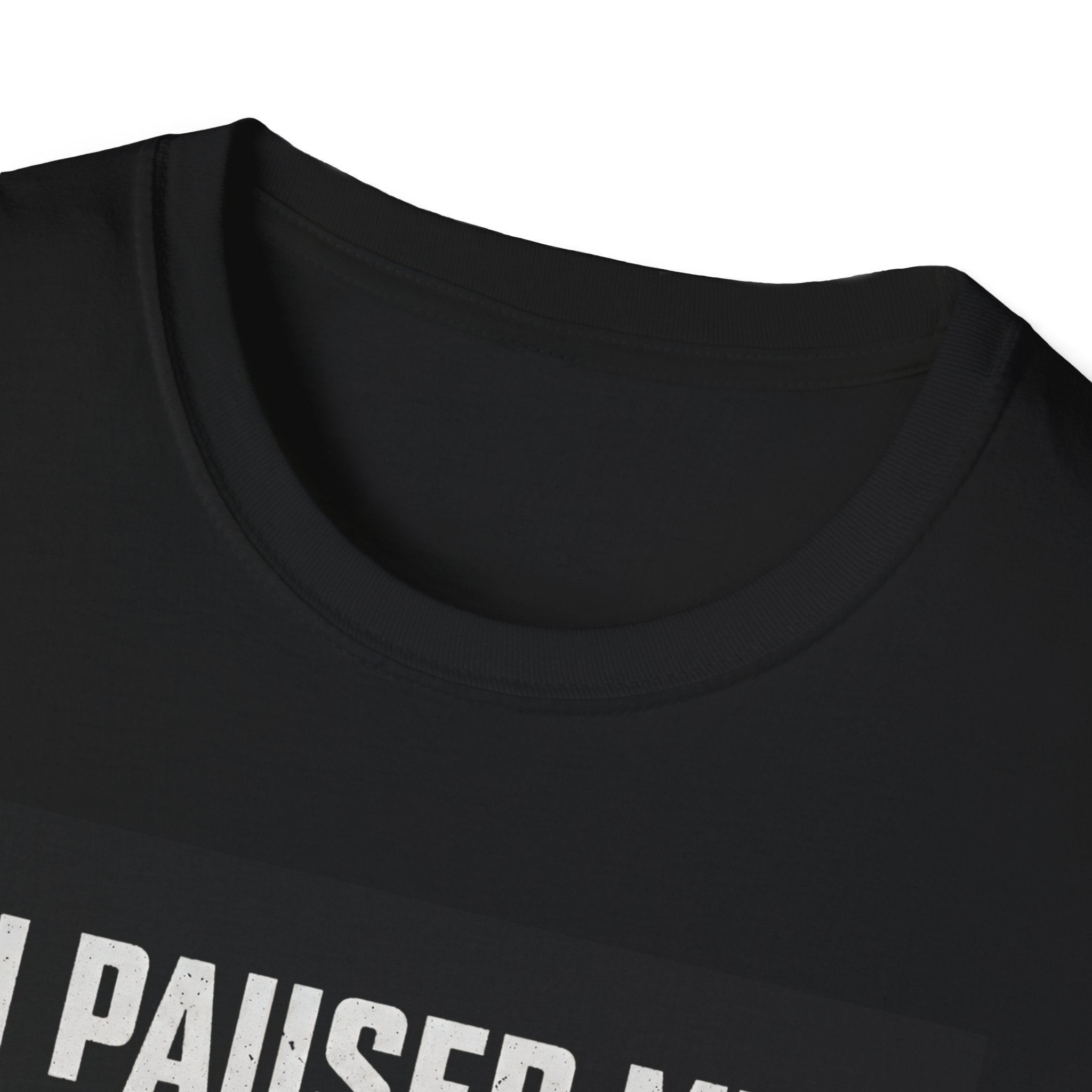 Paused My Game Tee