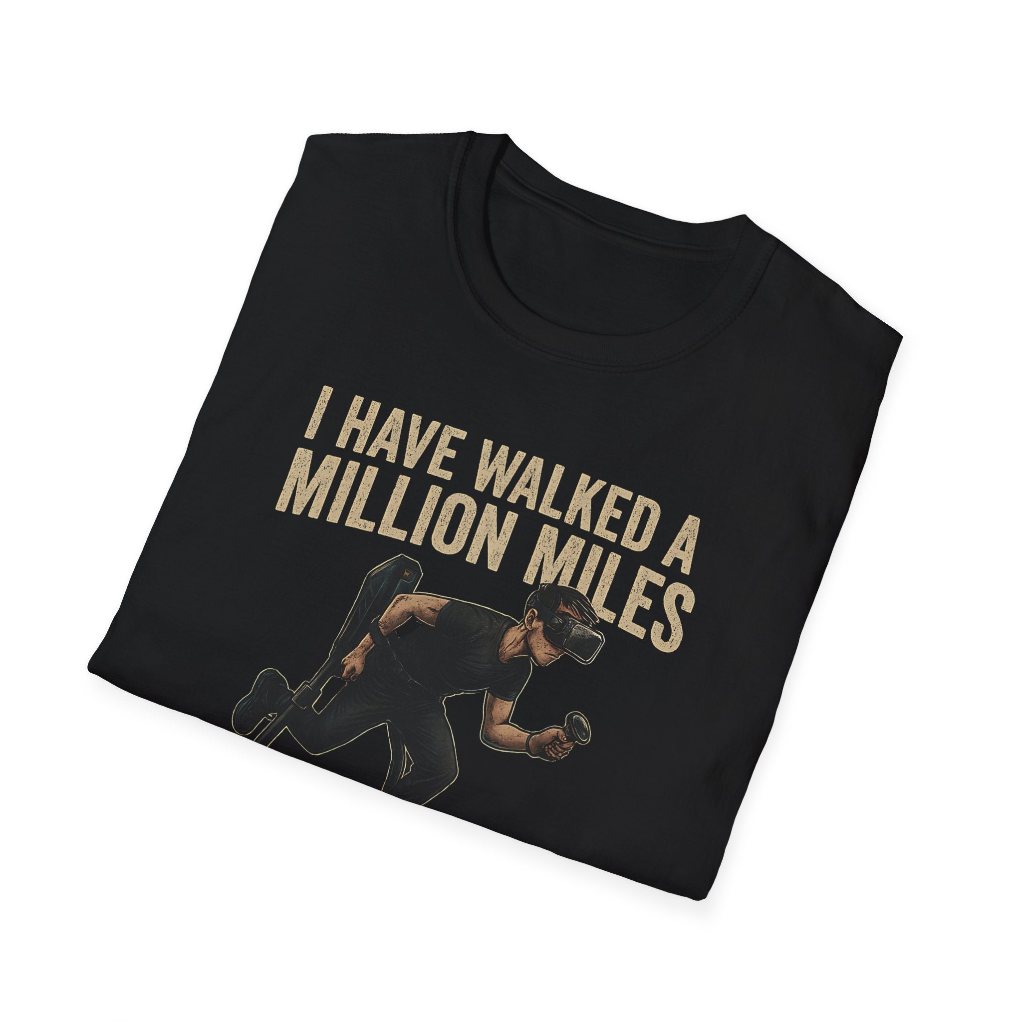 Funny Motivational Unisex Softstyle T-Shirt - "I Have Walked a Million Miles and Never Moved"