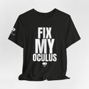 Fix My Oculus Shirt