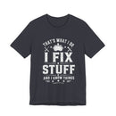 Fix Stuff, Know Things Tee