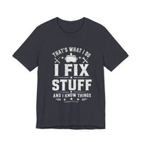Fix Stuff, Know Things Tee
