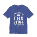 Fix Stuff, Know Things Tee