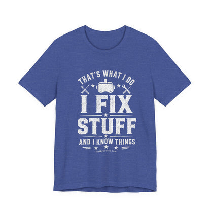 Fix Stuff, Know Things Tee