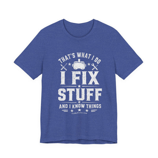 Fix Stuff, Know Things Tee