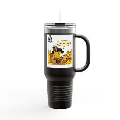 40oz Insulated Travel Mug — 'This Is Fine' Fire Dog Cartoon Design