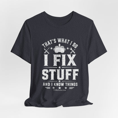 Fix Stuff, Know Things Tee