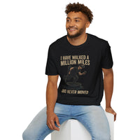 Funny Motivational Unisex Softstyle T-Shirt - "I Have Walked a Million Miles and Never Moved"