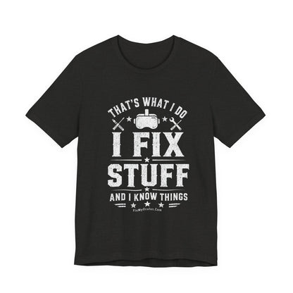 Fix Stuff, Know Things Tee