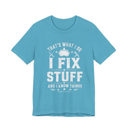 Fix Stuff, Know Things Tee