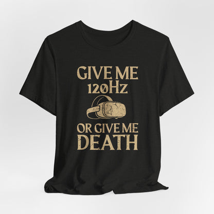 Give Me 120Hz Shirt