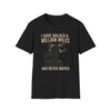 Funny Motivational Unisex Softstyle T-Shirt - "I Have Walked a Million Miles and Never Moved"