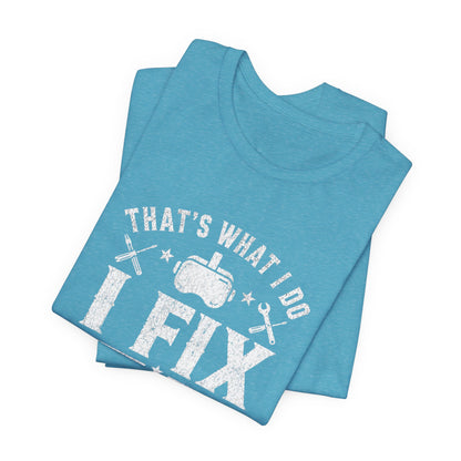 Fix Stuff, Know Things Tee