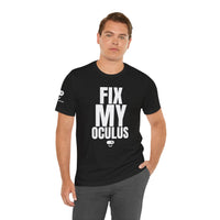 Fix My Oculus Shirt
