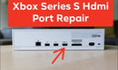 XBOX Series S HDMI Repair (MAIL-IN)